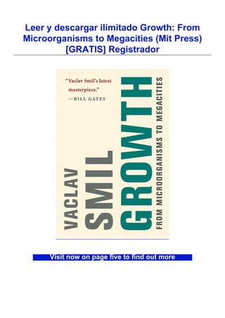 Leer y descargar ilimitado Growth: From
Microorganisms to Megacities (Mit Press)
[GRATIS] Registrador
Visit now on page five to find out more
 
