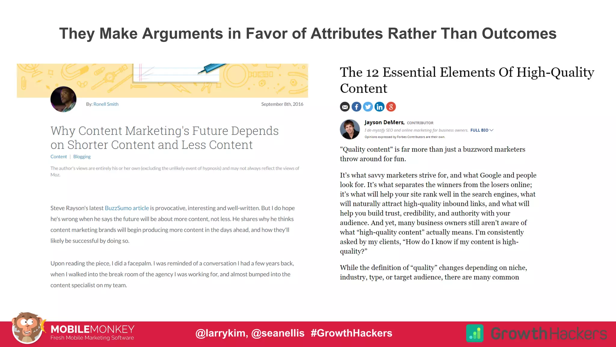 #CMCa2z @larrykim
They Make Arguments in Favor of Attributes Rather Than Outcomes
@larrykim, @seanellis #GrowthHackers
 