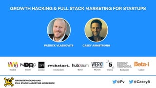 Growth Hacking and Full Stack Marketing For Startups