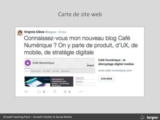 Growth Hacking Paris – Growth Hacker le Social Media
Carte de site web
 