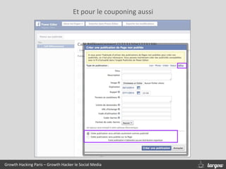 Growth Hacking Paris – Growth Hacker le Social Media
Et pour le couponing aussi
 