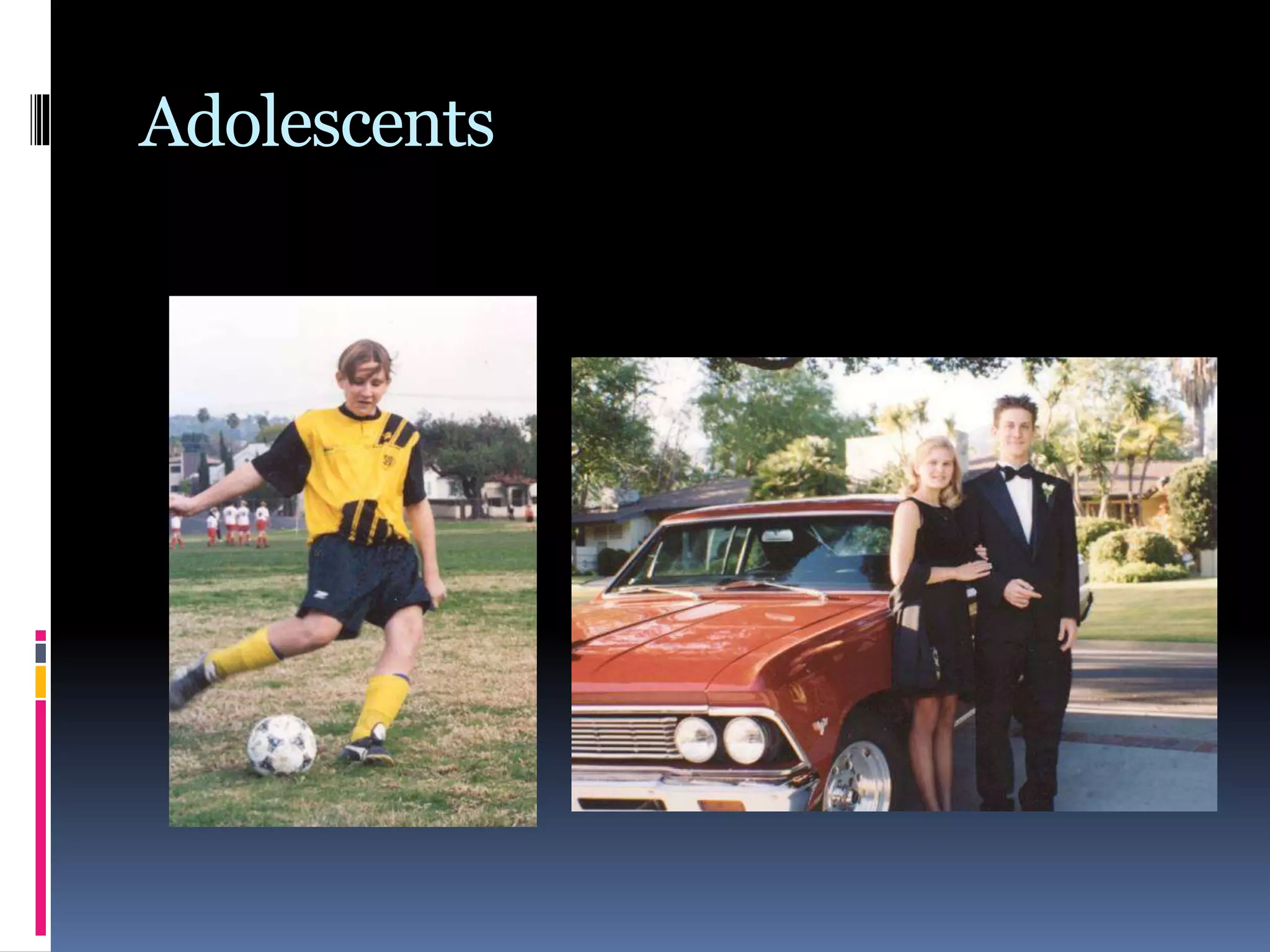 Adolescents
 