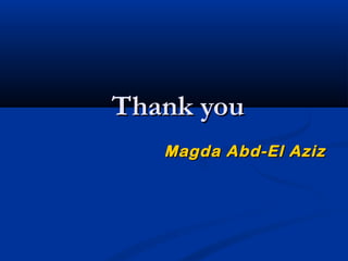 TThhaannkk yyoouu 
MMaaggddaa AAbbdd--EEll AAzziizz 
