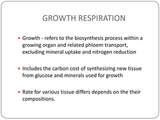 Growth and maintenance in respiration PPT