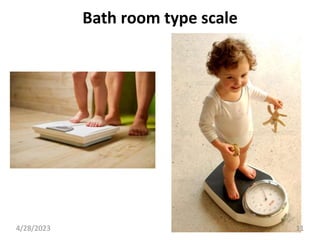 Bath room type scale
4/28/2023 11
 