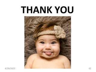 THANK YOU
4/28/2023 62
 