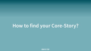 How to find your Core-Story?
 
