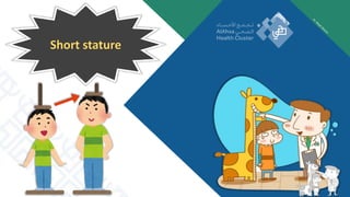 Short stature
 