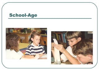 School-Age

 