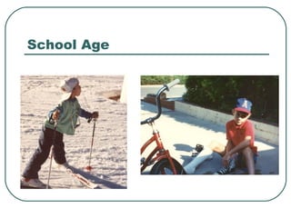 School Age

 