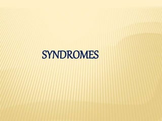 SYNDROMES
 