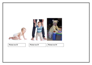 Picture no-32 Picture no-33 Picture no-34
 