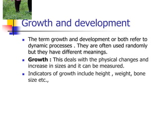 GROWTH, DEVELOPMENT & MATURATION.PPT