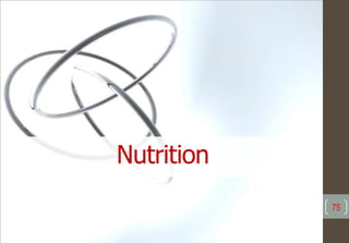 75
Nutrition
 