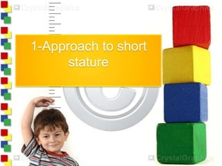 1-Approach to short
stature
 