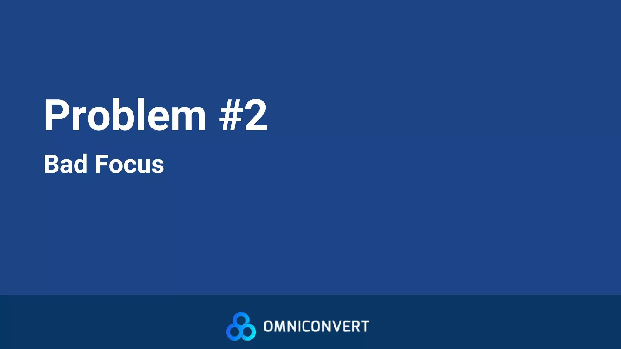 Problem #2
Bad Focus
 