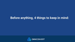 Before anything, 4 things to keep in mind:
 