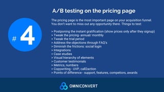 A/B testing on the pricing page
# 4
The pricing page is the most important page on your acquisition funnel.
You don’t want to miss out any opportunity there. Things to test:
> Postponing the instant gratification (show prices only after they signup)
> Tweak the pricing- annual/ monthly
> Tweak the trial period
> Address the objections through FAQ’s
> Diminish the frictions: social login
> Integrations
> Case studies
> Visual hierarchy of elements
> Customer testimonials
> Metrics, numbers
> Copywriting - UVP, call2action
> Points of difference - support, features, competiors, awards
 