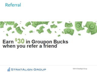 ©2015 StratAlign Group
Referral
 
