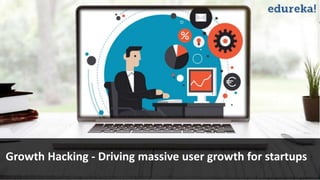 Change this Image (relevant to webinar)
Growth Hacking - Driving massive user growth for startups
 