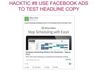 HACKTIC #8 USE FACEBOOK ADS
TO TEST HEADLINE COPY
 