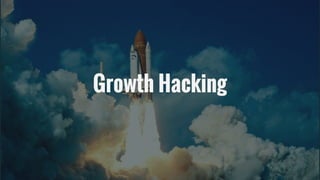 Growth Hacking
 
