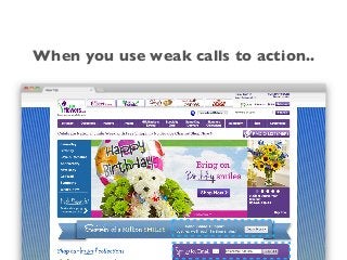 When you use weak calls to action..
 