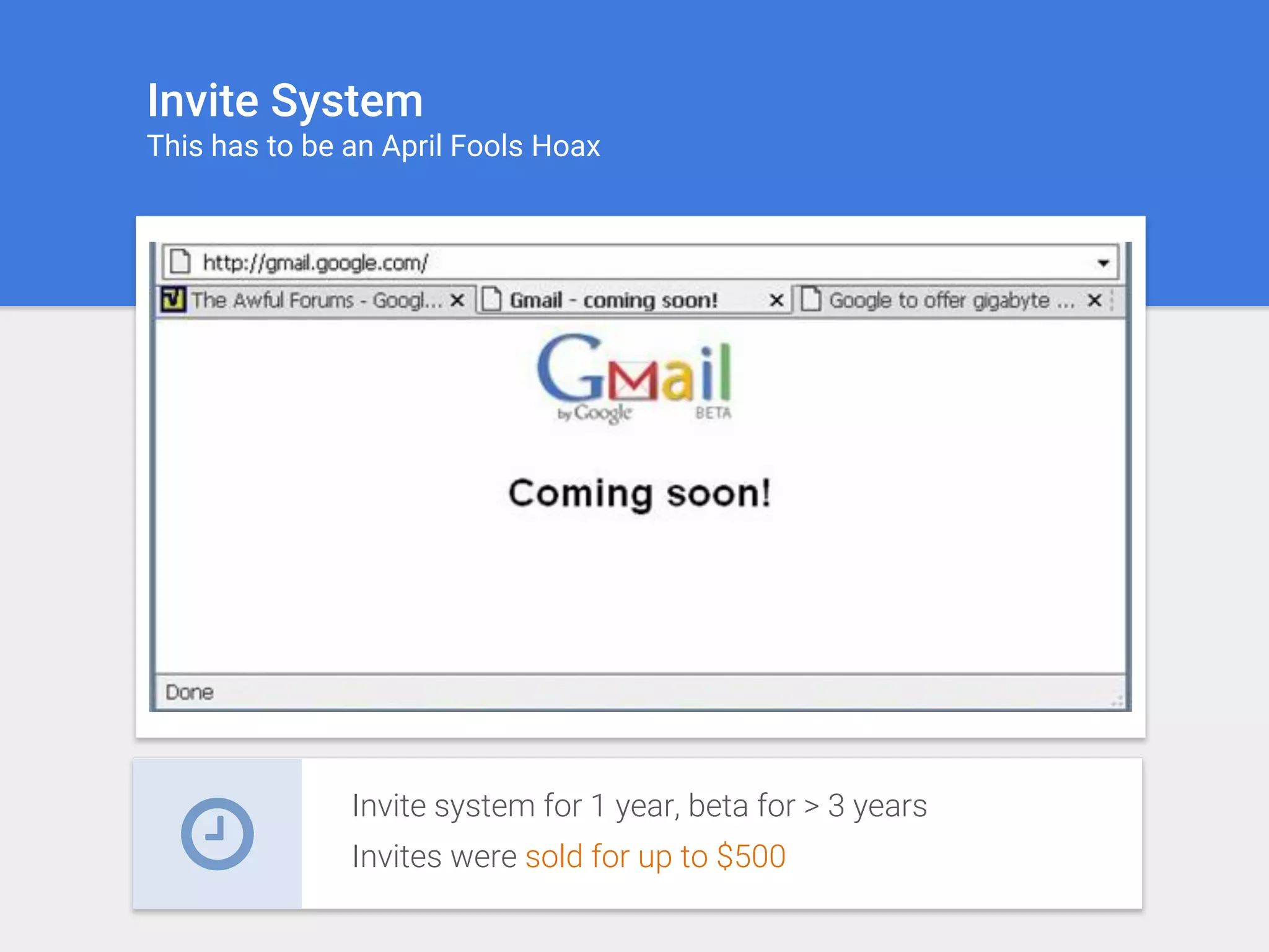 Invite system for 1 year, beta for > 3 years
Invites were sold for up to $500
Invite System
This has to be an April Fools Hoax
 