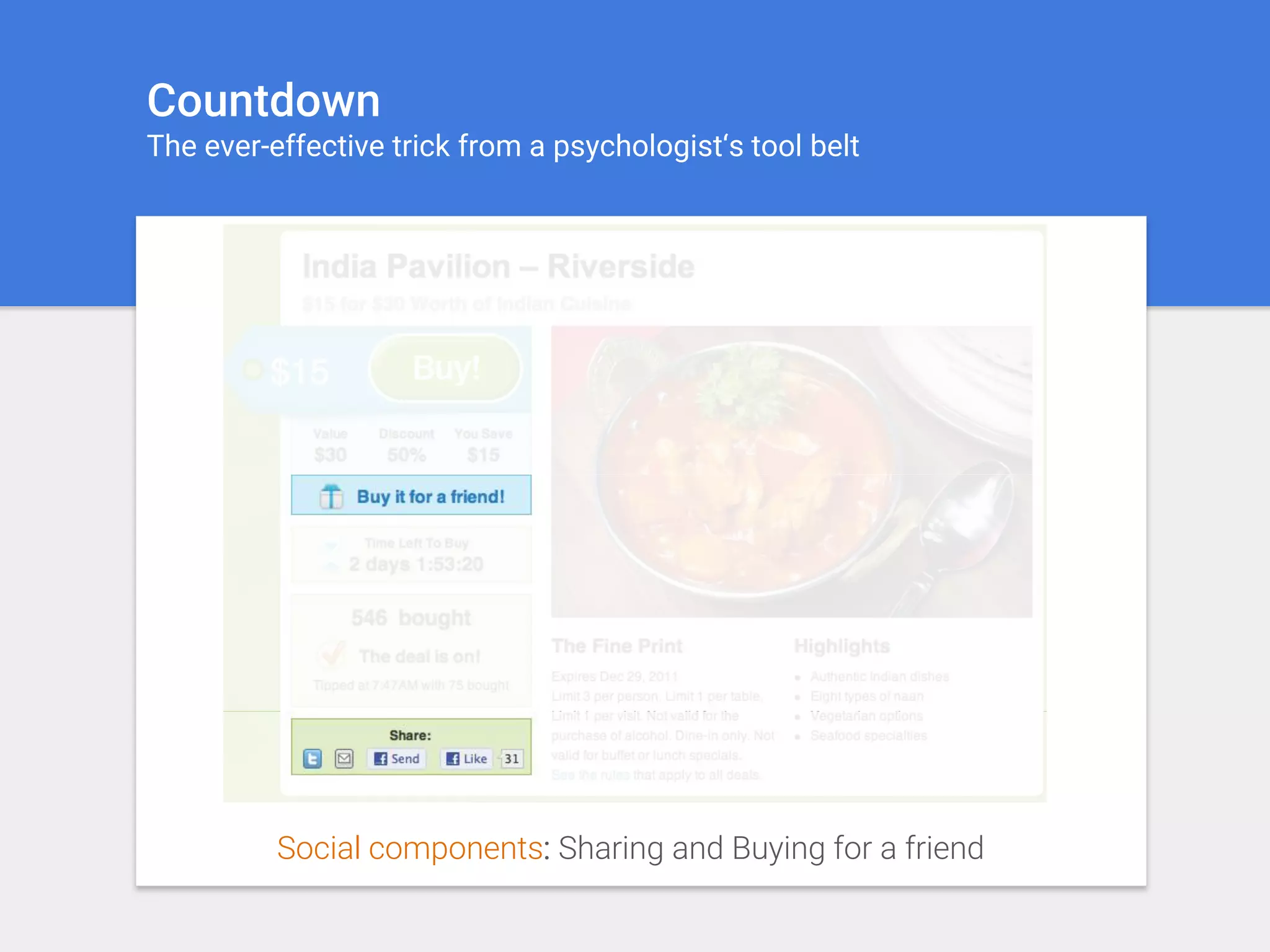 Social components: Sharing and Buying for a friend
Countdown
The ever-effective trick from a psychologist‘s tool belt
 