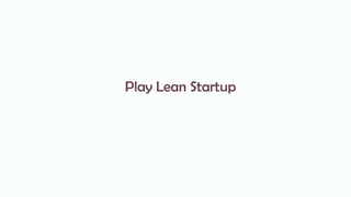 Play Lean Startup
 