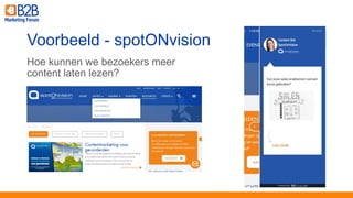 Voorbeeld - spotONvision
Hoe kunnen we bezoekers meer
content laten lezen?
 