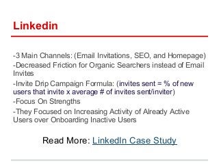 Linkedin

-3 Main Channels: (Email Invitations, SEO, and Homepage)
-Decreased Friction for Organic Searchers instead of Em...