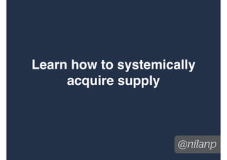 Understand your value to 
suppliers! 
@nilanp 
 