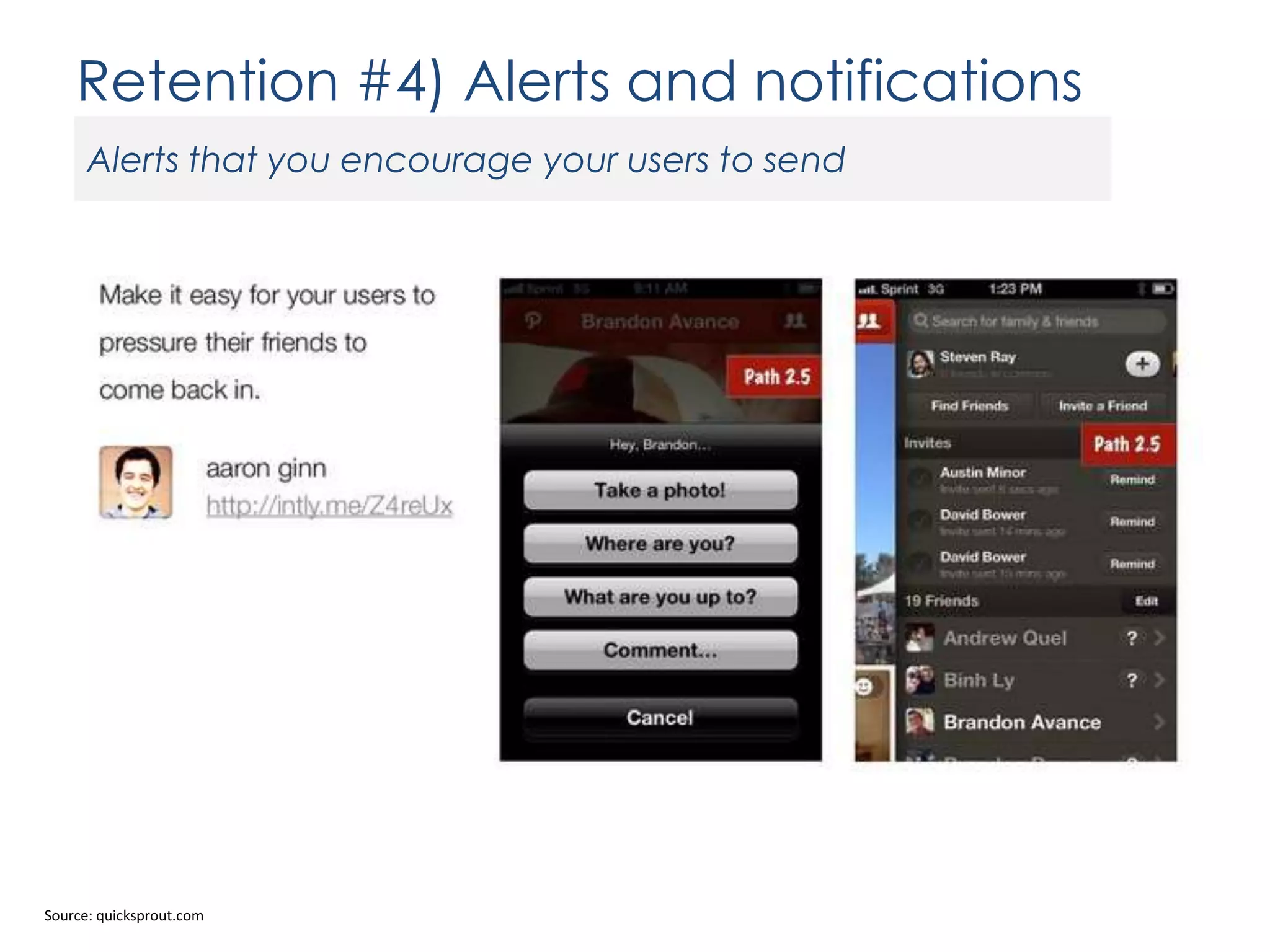 Retention #4) Alerts and notifications
Alerts that you encourage your users to send

Source: quicksprout.com

 