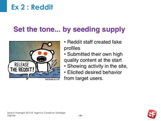 - 40 -
Ex 2 : Reddit
Search Foresight 2015 © Agence Conseil en Stratégie
Digitale
 