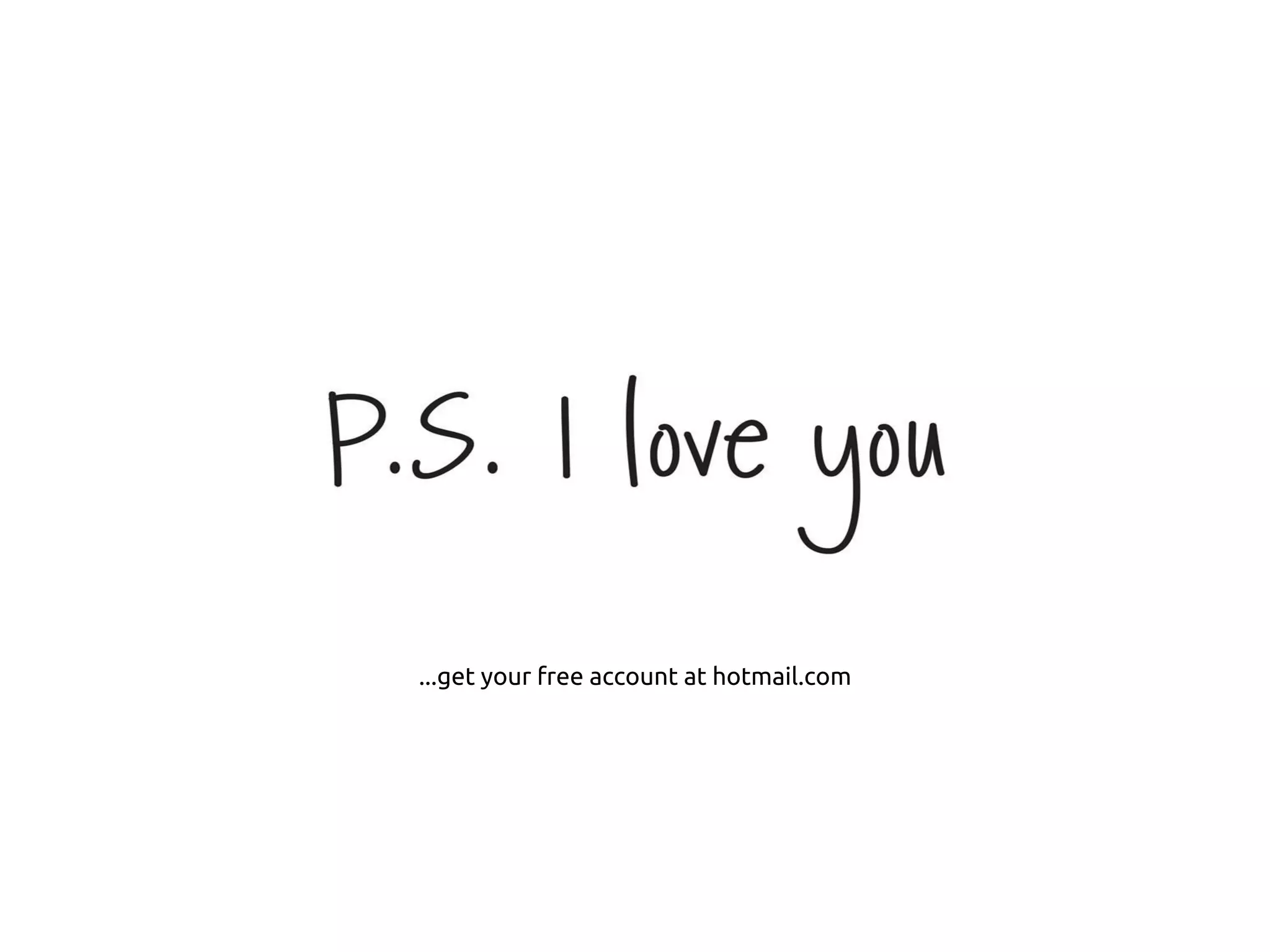 ...get your free account at hotmail.com