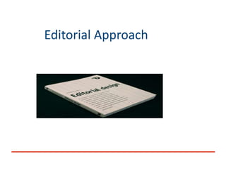 Editorial Approach
 