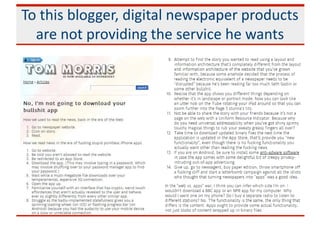 To this blogger, digital newspaper products
are not providing the service he wants
 