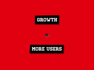 Growth Hacking 101 - Understanding Growth