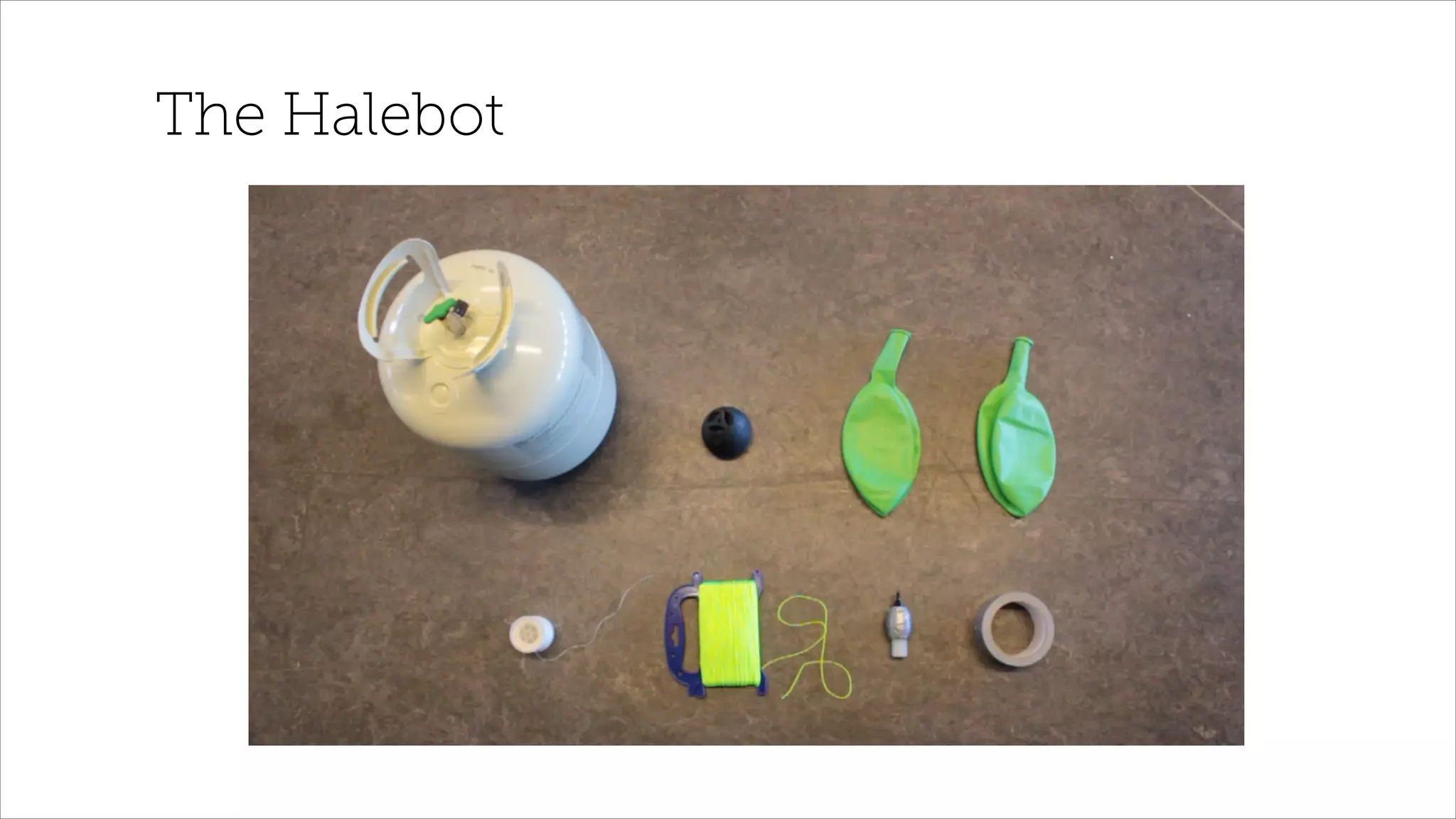 The Halebot
 