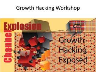 Growth Hacking Workshop
 