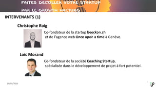 2
24/06/2015 STADE DE DÉVELOPPEMENT
< BUILD UP /> -- GROW UP >>
From idea to startup From Startup to success story
1ERLEVÉ...