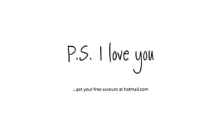 ...get your free account at hotmail.com