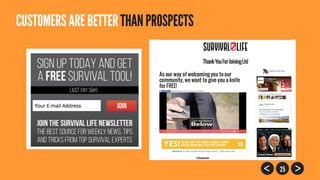 25
CUSTOMERSAREBETTERTHANPROSPECTS
 