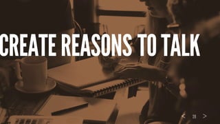 28
CREATEREASONS TOTALK
 