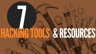 32
&RESOURCES
7HACKINGTOOLS
 