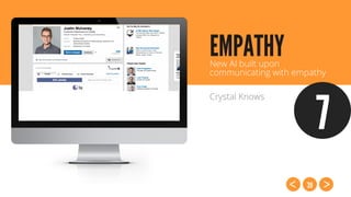 39
EMPATHYNew AI built upon
communicating with empathy
Crystal Knows
7
 