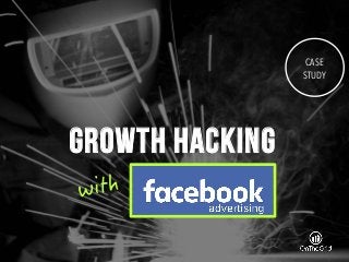 growth hacking
CASE
STUDY
 