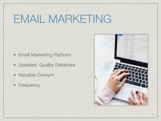 EMAIL MARKETING
Email Marketing Platform

Updated, Quality Database 

Valuable Content

Frequency
 