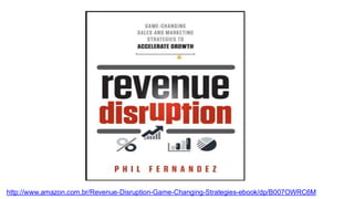 http://www.amazon.com.br/Revenue-Disruption-Game-Changing-Strategies-ebook/dp/B007OWRC6M
 